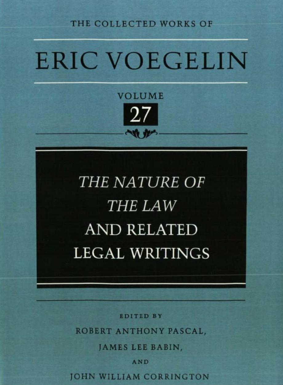 Eric Voegelin Collected Works Volume 27 The Nature Of The Law And Related Legal Writings Eric Voegelin