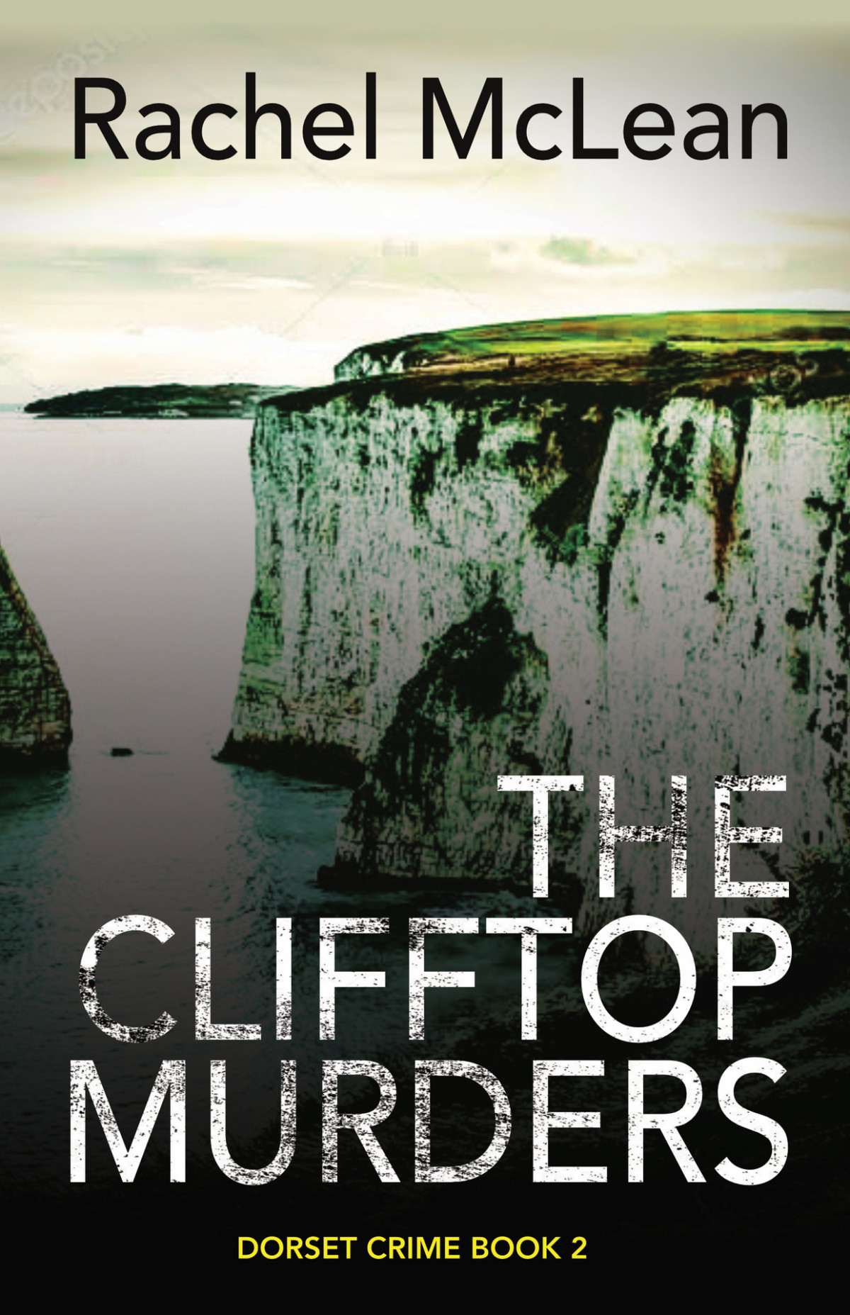 The Clifftop Murders Dorset Crime Book 2 Rachel Mclean