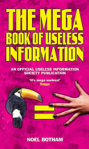 The Mega Book Of Useless Information Noel Botham
