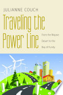 Traveling The Power Line From The Mojave Desert To The Bay Of Fundy Julianne Couch