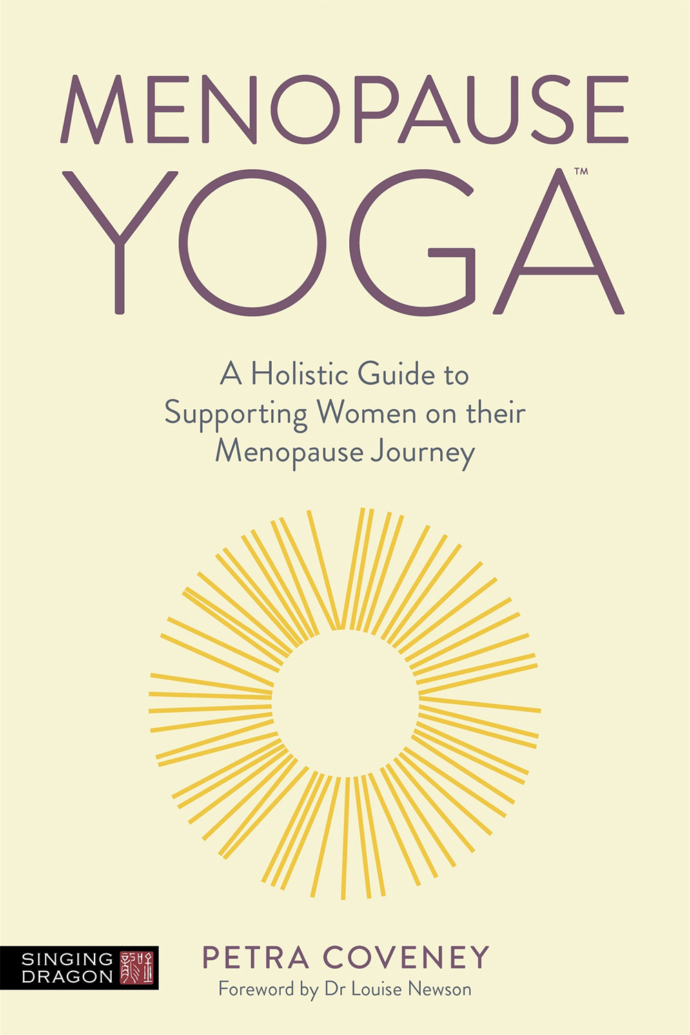 Menopause Yoga A Holistic Guide To Supporting Women On Their Menopause Journey Petra Coveney