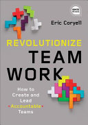 Revolutionize Teamwork Eric Coryell