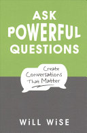 Ask Powerful Questions Will Wise