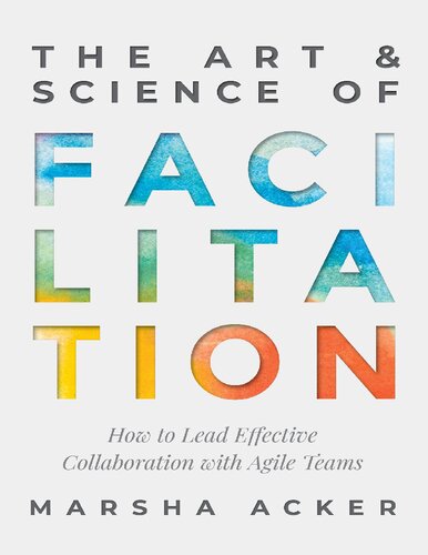 The Art Science Of Facilitation Marsha Acker