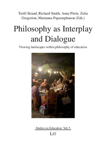Philosophy As Interplay And Dialogue Viewing Landscapes Within Philosophy Of Education 5 Torill Strand