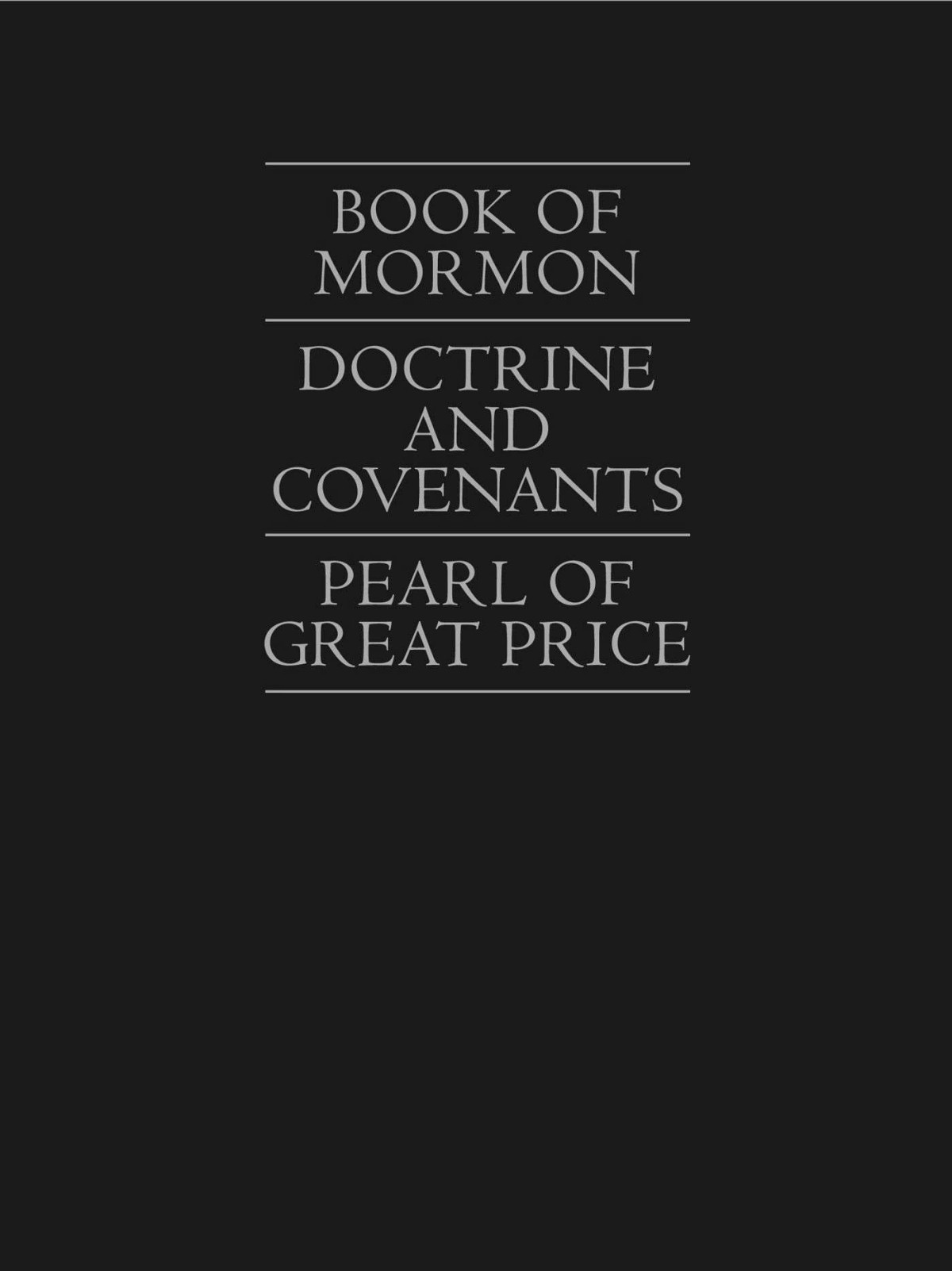 Book Of Mormon Doctrine And Covenants Pearl Of Great Price The Church Of Jesus Christ Of Latterday Saints