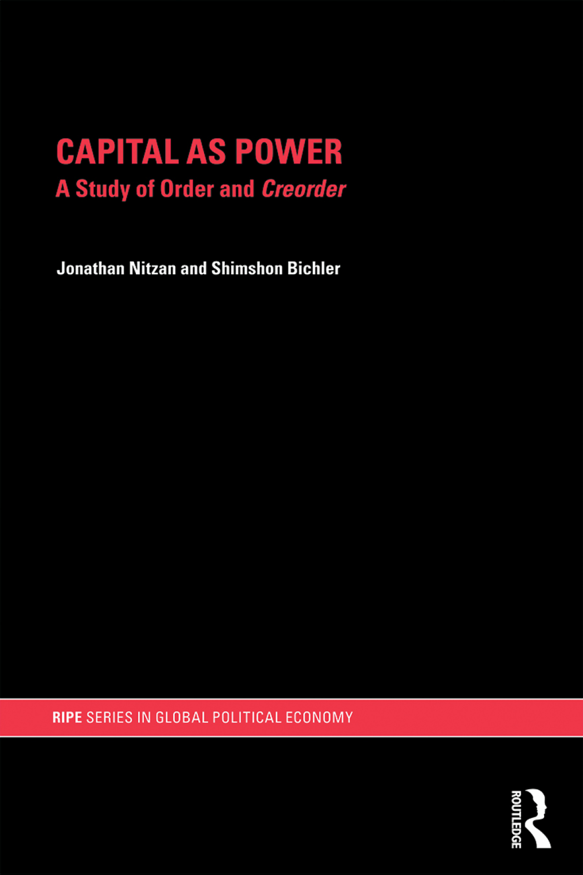 Capital As Power Jonathan Nitzan And Shimshon Bichler