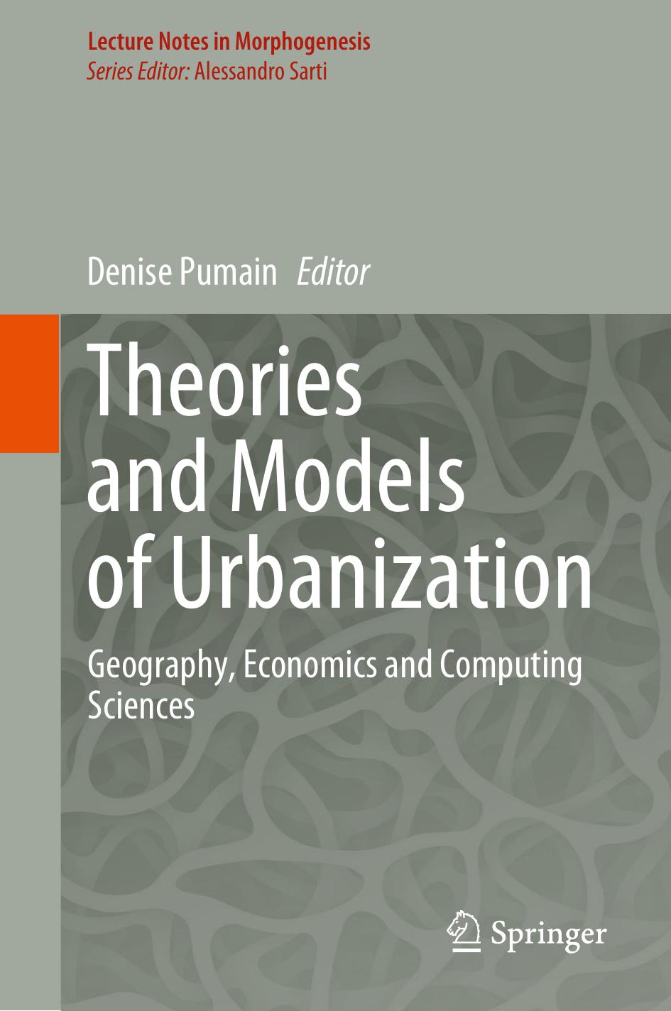 Theories And Models Of Urbanization Geography Economics And Computing Sciences Denise Pumain Ed