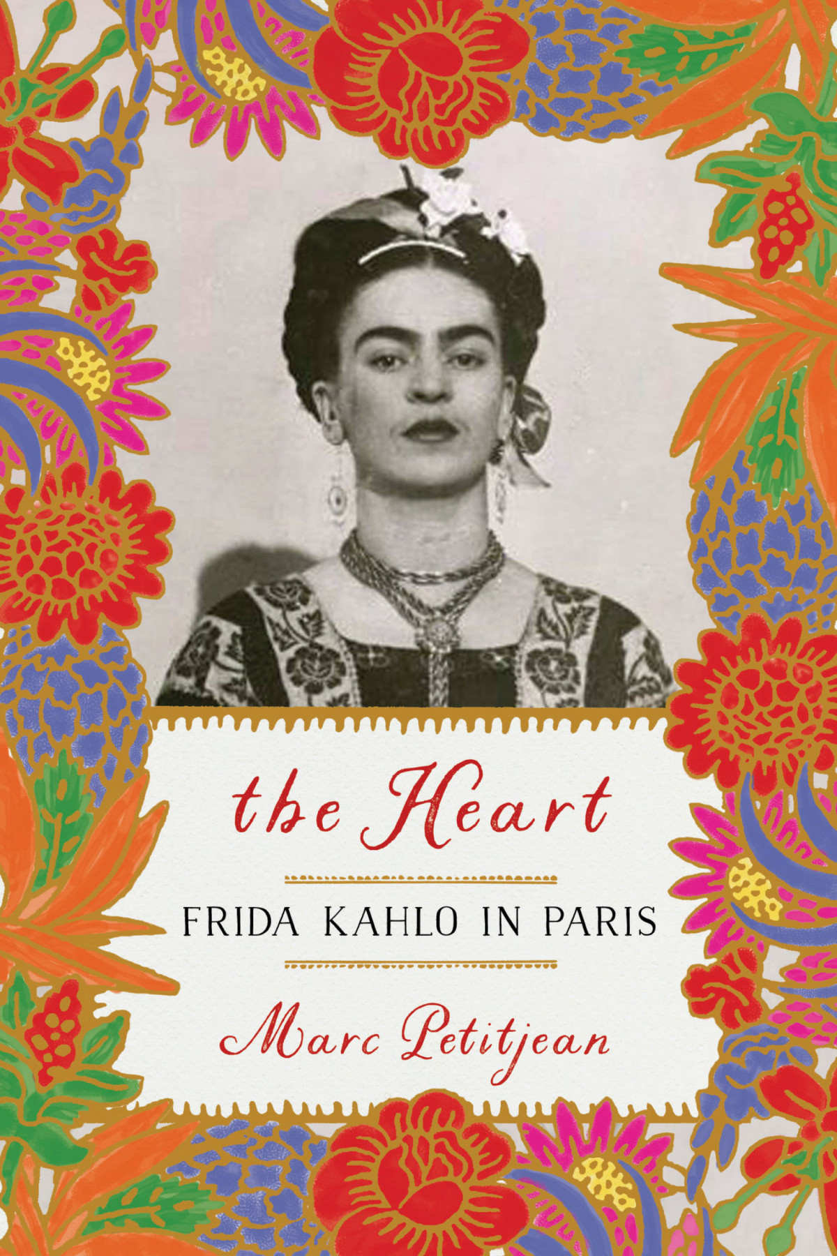 The Heart Frida Kahlo In Paris Marc Petitjean Adriana Hunter Translation