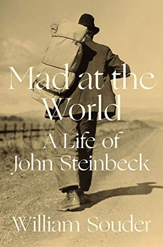 Mad At The World A Life Of John Steinbeck William Souder