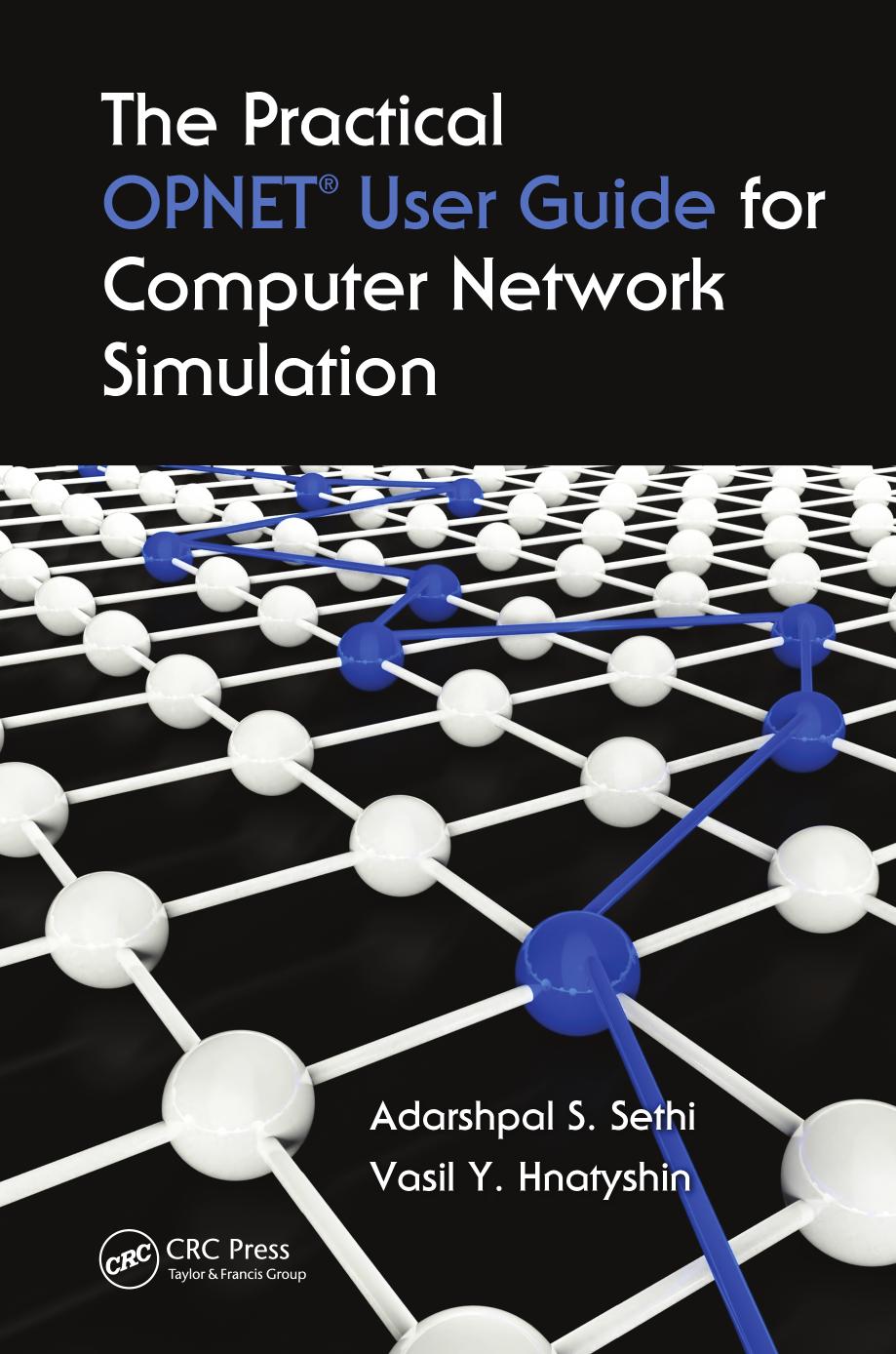 The Practical Opnet User Guide For Computer Network Simulation Adarshpal S Sethi