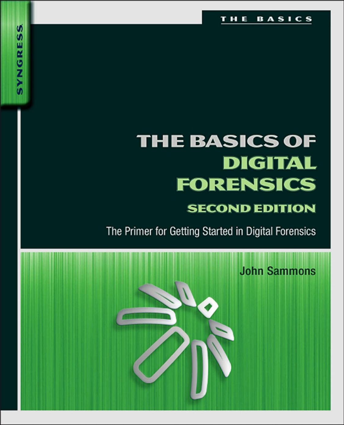 The Basics Of Digital Forensics John Sammons