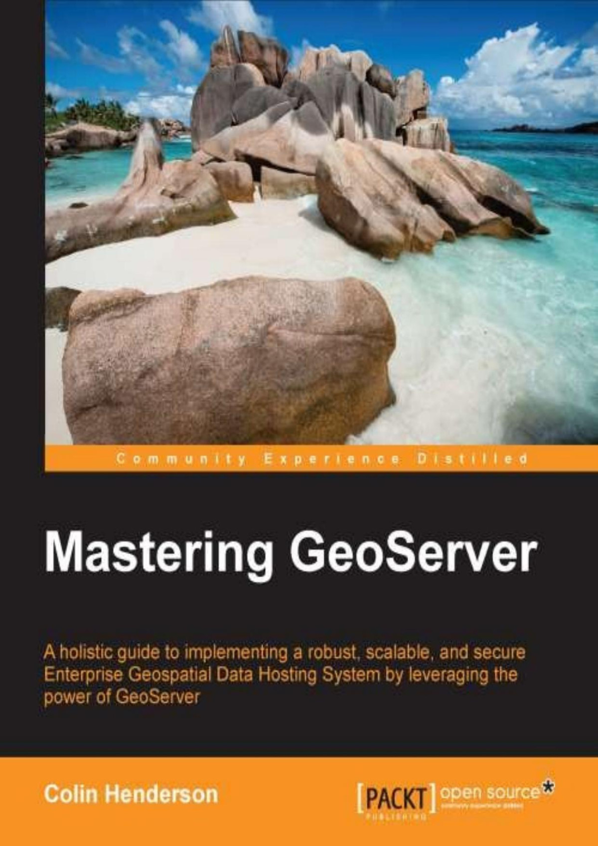 Mastering Geoserver Colin Henderson Henderson Colin