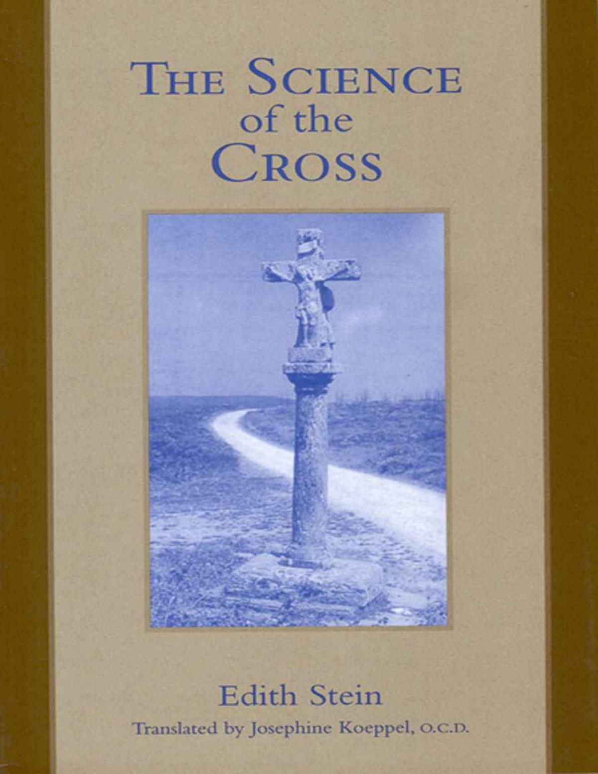 The Science Of The Cross The Collected Works Of Edith Stein Vol 6 Edith Stein