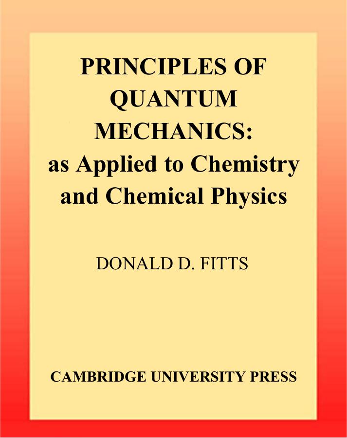 Principles Of Quantum Mechanics As Applied To Chemistry And Chemical Physics Donald D Fitts