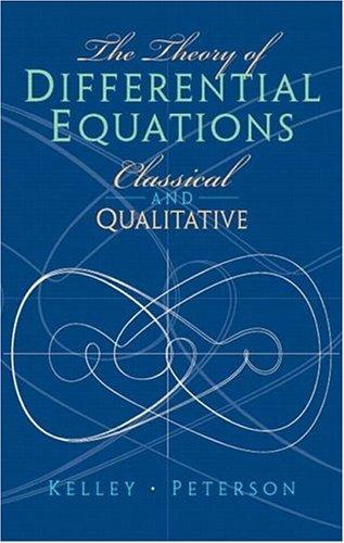 The Theory Of Differential Equations Classical And Qualitative Walter Kelly Allen Peterson