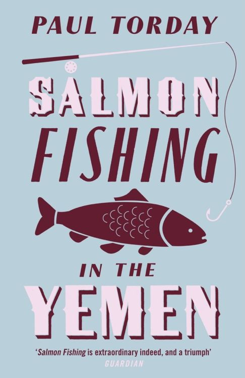 Salmon Fishing In The Yemen Paul Torday Torday Paul
