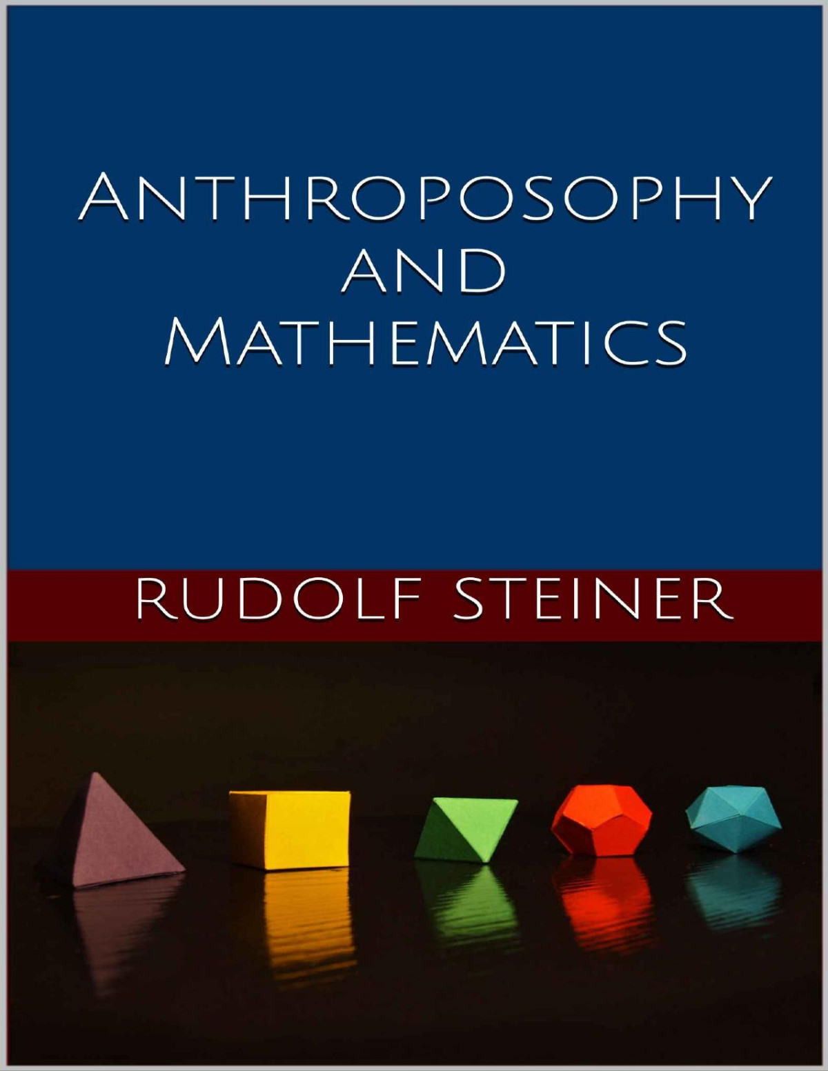 Anthroposophy And Mathematics Introductions To Anthroposophy Book 15 Rudolf Steiner
