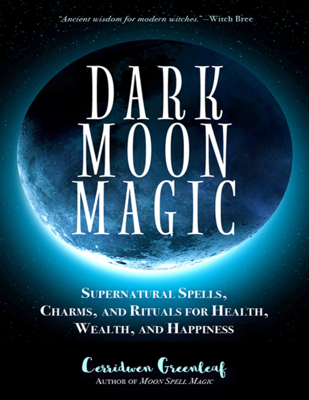 Dark Moon Magic Cerridwen Greenleaf