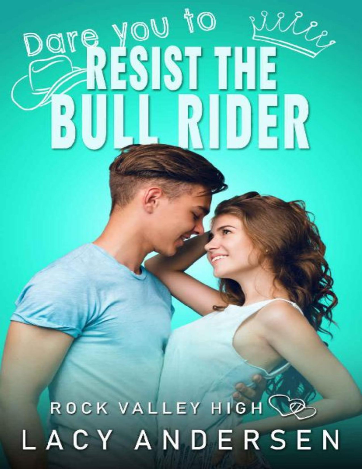 Dare You To Resist The Bull Rider Rock Valley High Book 4 Lacy Andersen Andersen