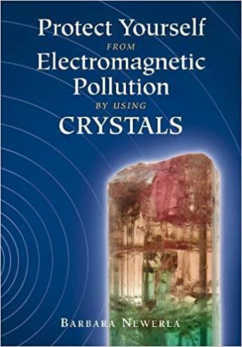 Protect Yourself From Electromagnetic Pollution By Using Crystal 1first Barbara Newerla