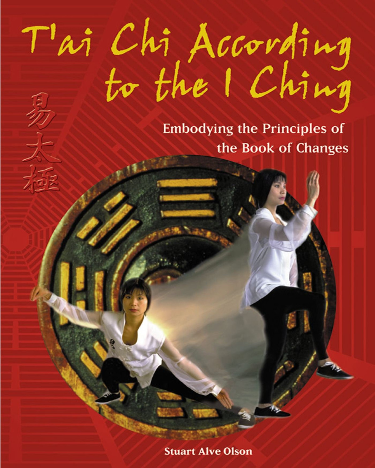 Tai Chi According To The I Ching Stuart Alve Olson