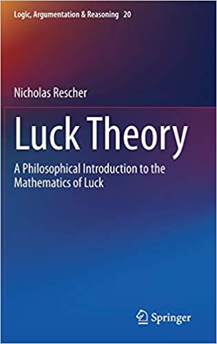Luck Theory A Philosophical Introduction To The Mathematics Of Luck Nicholas Rescher