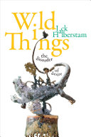 Wild Things The Disorder Of Desire Jack Halberstam