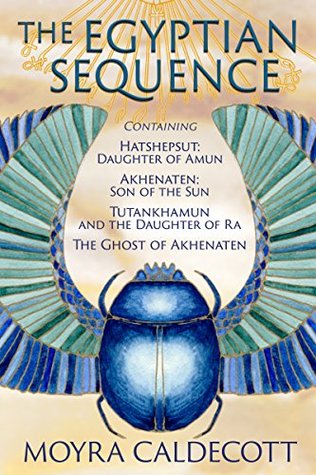 The Egyptian Sequence Moyra Caldecott