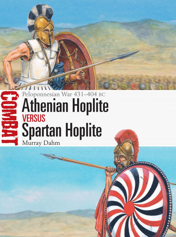 Athenian Hoplite Vs Spartan Hoplite Peloponnesian War 431404 Bc 53th Edition Murray Dahm