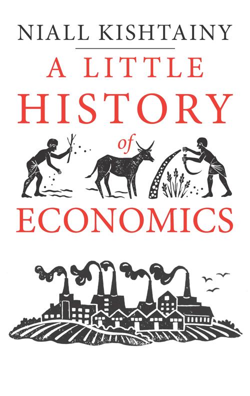 A Little History Of Economics Niall Kishtainy Chenjin5com