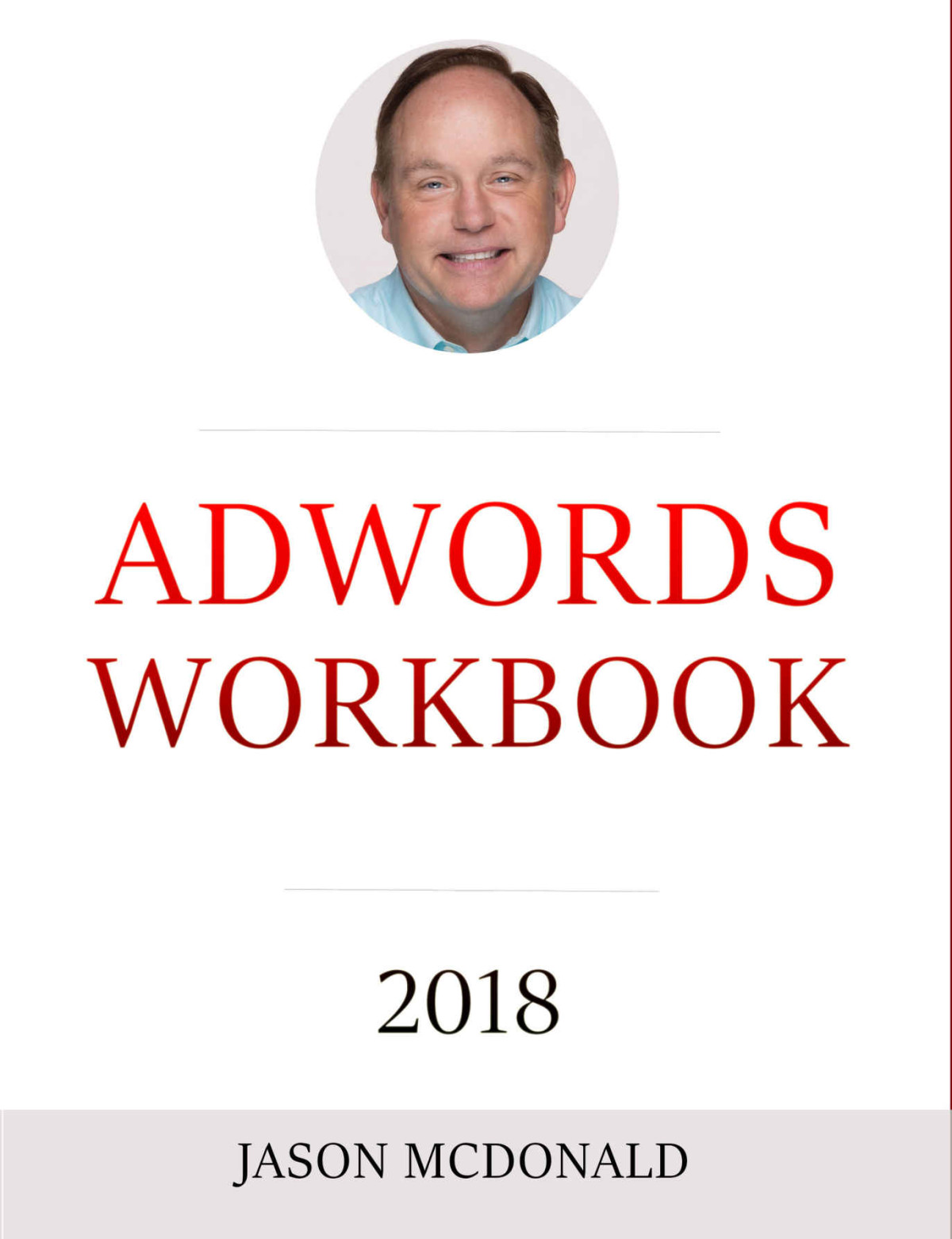 Adwords Workbook 2018 Edition Advertising On Google Adwords Youtube And The Display Network Mcdonald