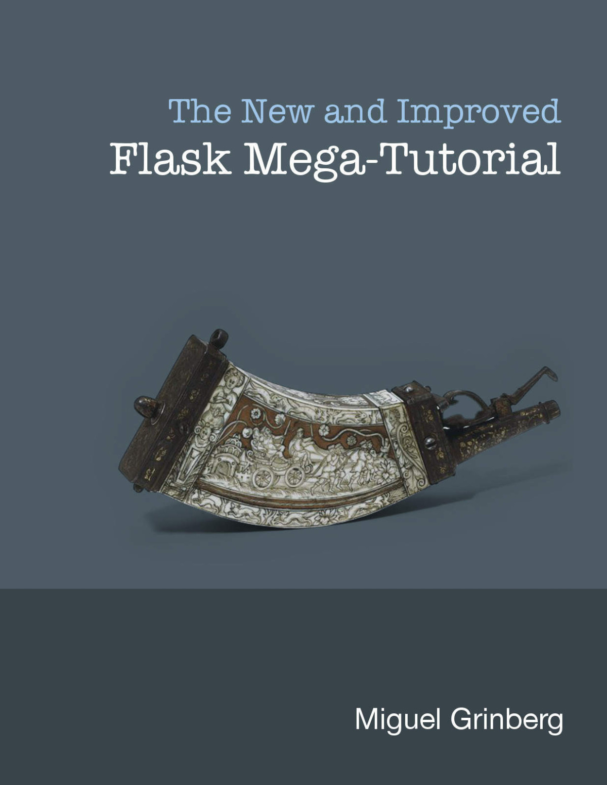 The New And Improved Flask Megatutorial Grinberg Miguel Chenjin5com