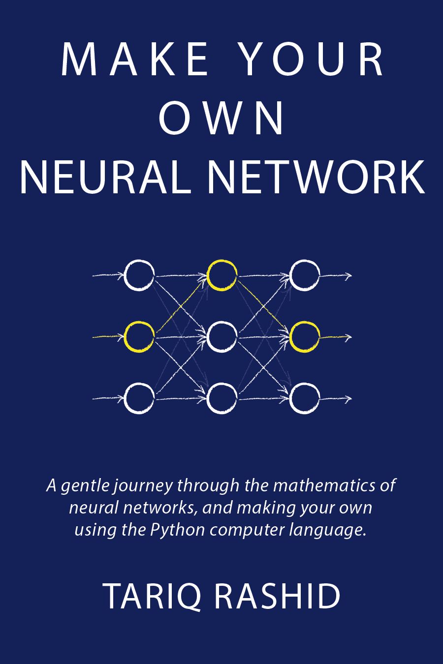Make Your Own Neural Network Tariq Rashid