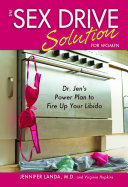 The Sex Drive Solution For Women Dr Jens Power Plan To Fire Up Your Libido Jennifer Landa
