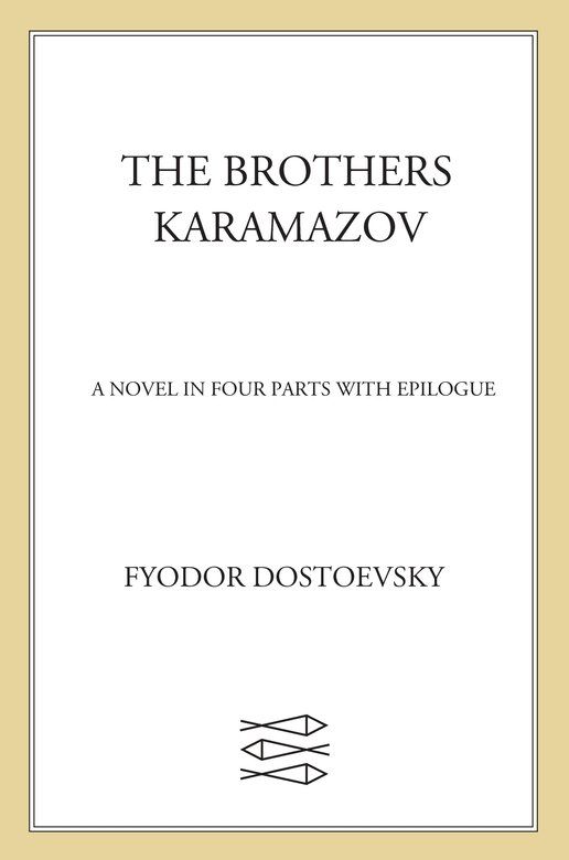 The Brothers Karamazov A Novel In Four Parts With Epilogue Fyodor Dostoevsky Richard Pevear Fyodor Larissa Volokhonsky