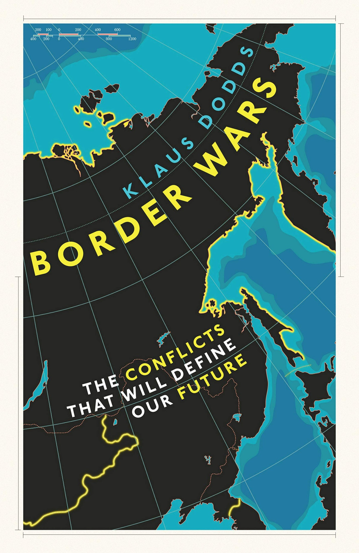 Border Wars The Conflicts Of Tomorrow Dodds Klaus