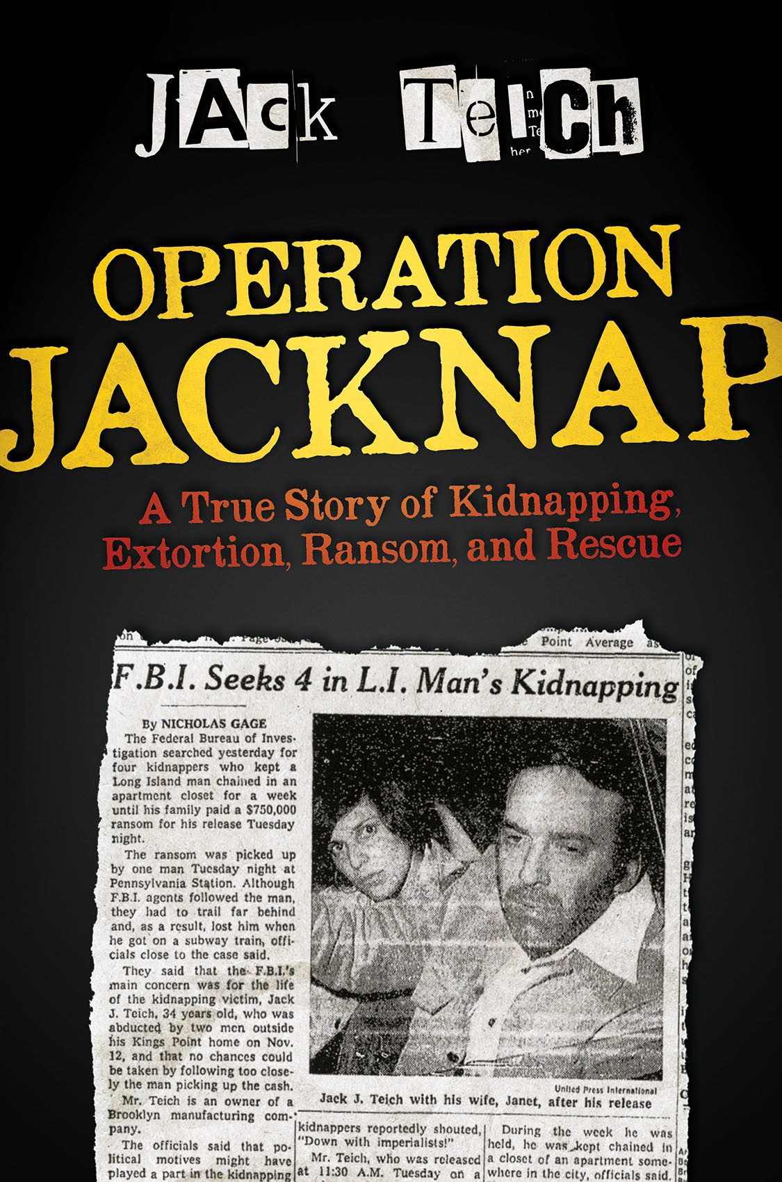 Operation Jacknap A True Story Of Kidnapping Extortion Ransom And Rescue Jack Teich