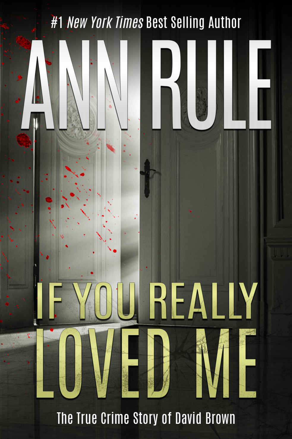 If You Really Loved Me Ann Rule