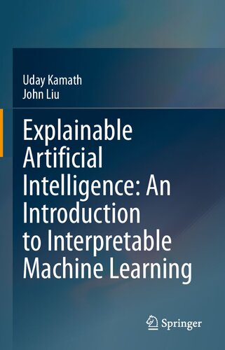 Explainable Artificial Intelligence An Introduction To Interpretable Machine Learning Uday Kamath