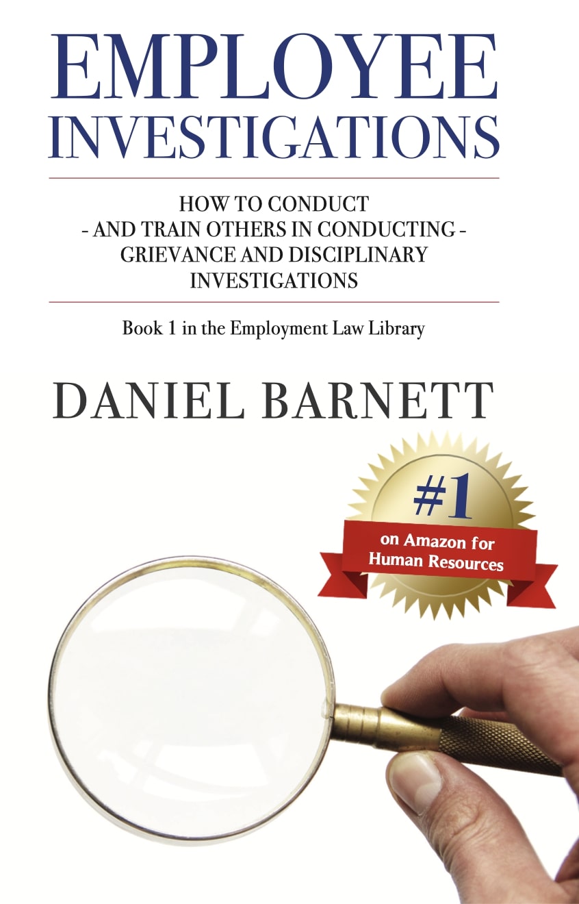 Employee Investigations How To Conduct And Train Others In Conducting Grievance Daniel Barnett