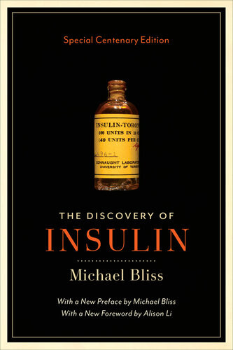The Discovery Of Insulin Special Centenary Edition Michael Bliss
