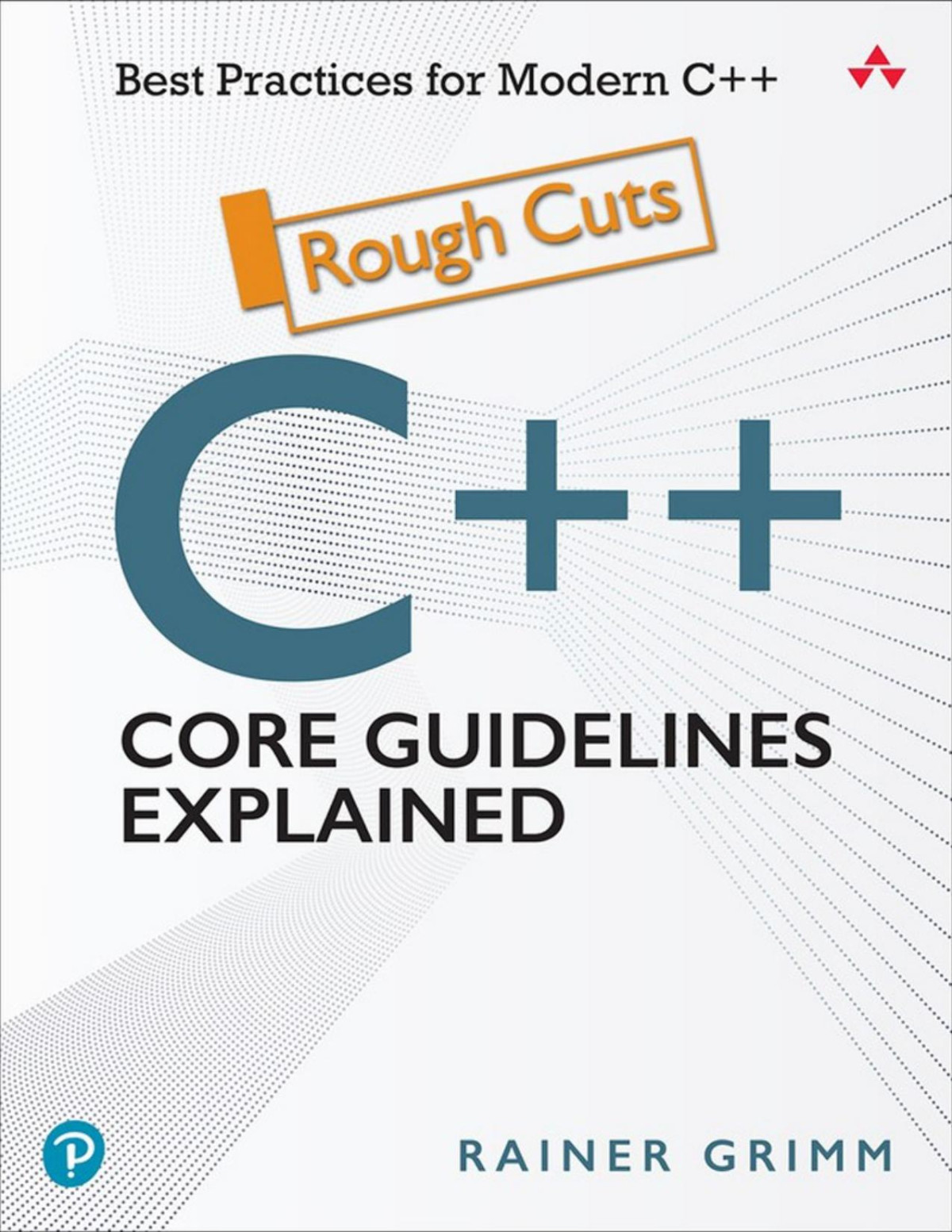 C Core Guidelines Explained Best Practices For Modern C Rainer Grimm