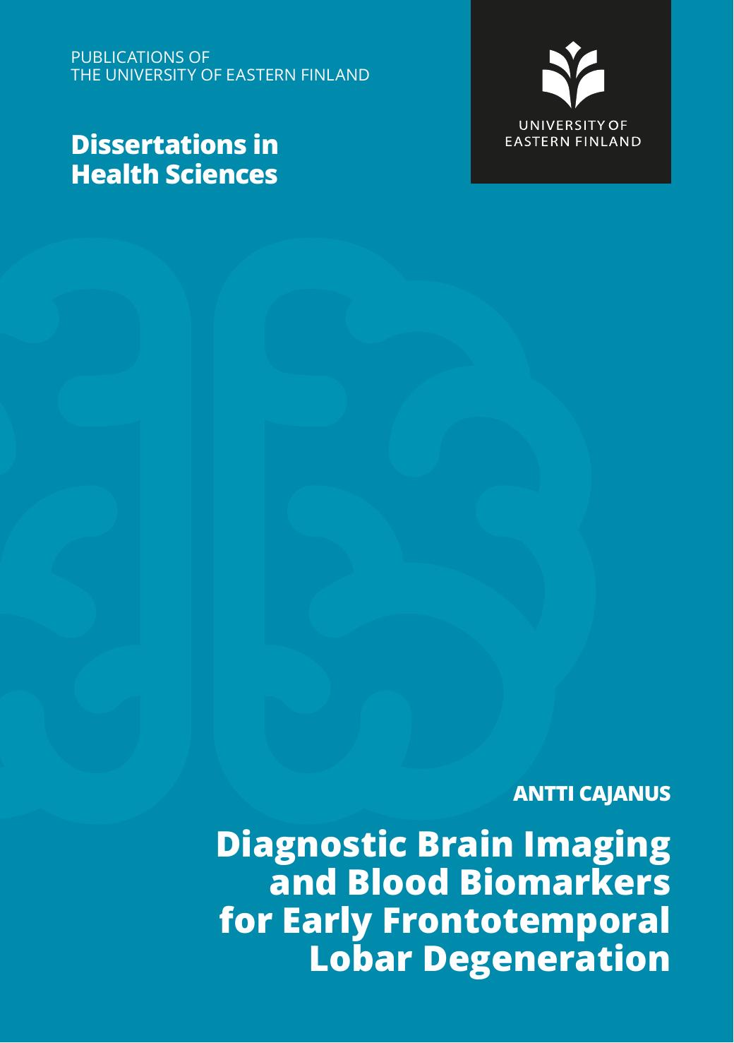 Diagnostic Brain Imaging And Blood Biomarkers For Early Frontotemporal Lobar Degeneration Antti Cajanus