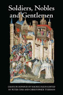Soldiers Nobles And Gentlemen Essays In Honour Of Maurice Keen Peter R Coss