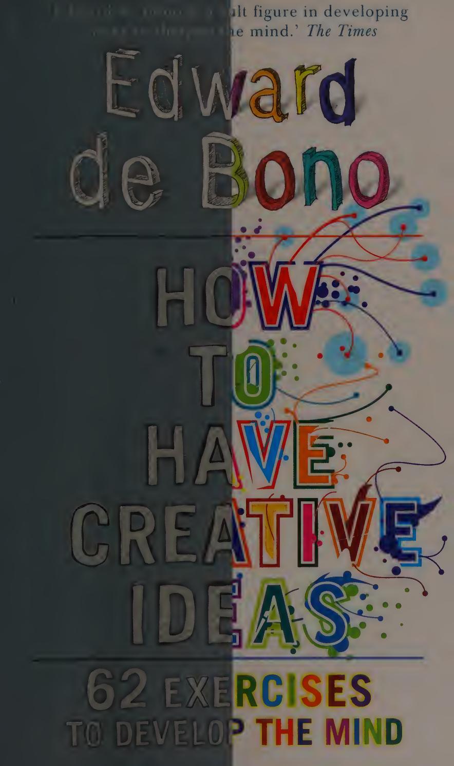 How To Have Creative Ideas Edward De Bono