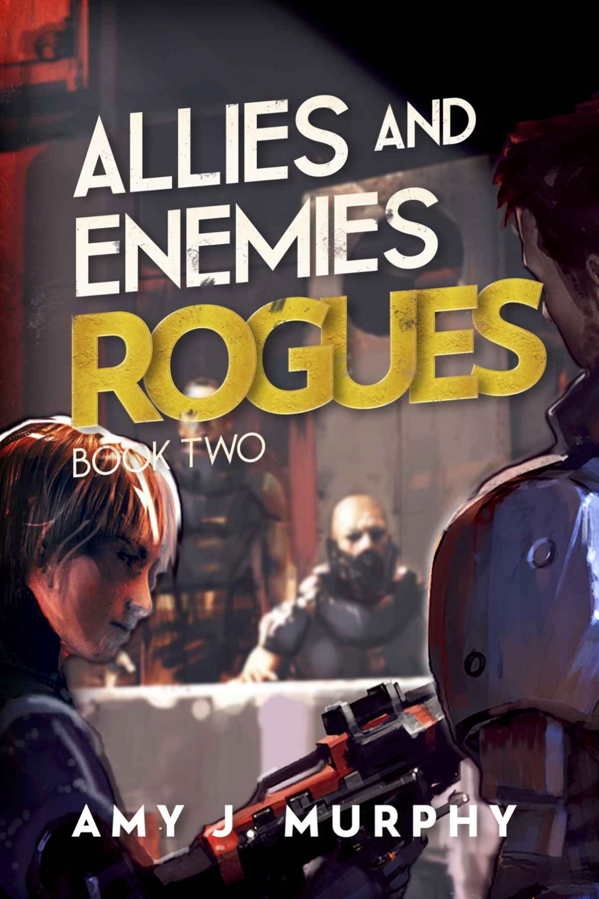 Allies And Enemies Rogues Amy J Murphy
