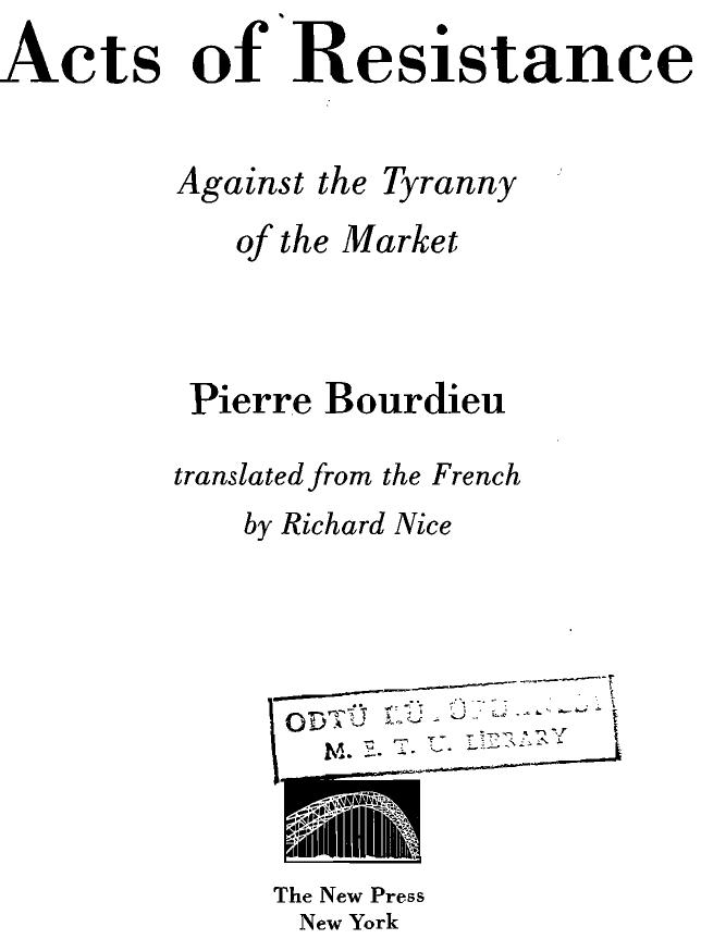 Acts Of Resistance Against The Tyranny Of The Market Bourdieu