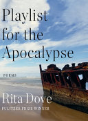 Playlist For The Apocalypse Poems Rita Dove