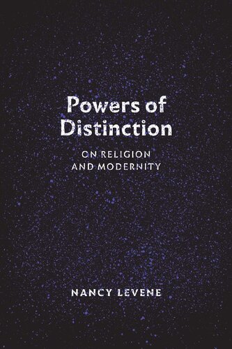 Powers Of Distinction On Religion And Modernity Nancy Levene